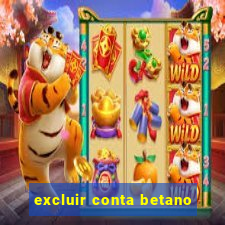 excluir conta betano